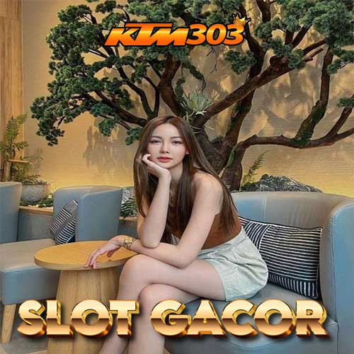 KTM303 : Situs Link Slot Gacor Resmi 2024 Hari Ini Terbaru Gampang Menang Maxwin